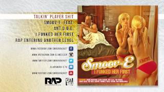 Talkin Player Shit  SmoovE feat Ant DOG [upl. by Mellette]