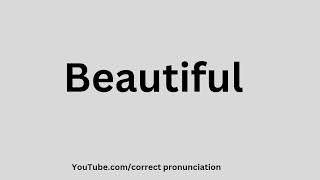 How to pronounce Beautiful correct pronunciation [upl. by Pamella698]