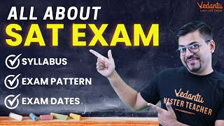 All About SAT Exam 2023  Exam Dates Admission Exam Pattern Syllabus  Harsh Sir VedantuMath [upl. by Lemrac145]