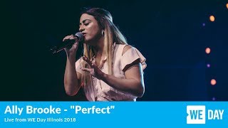 Ally Brooke  quotPerfectquot  LIVE from WE Day Illinois [upl. by Gabor]