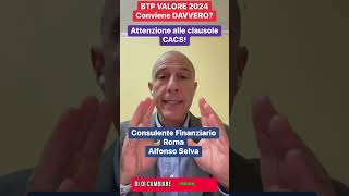 BTP VALORE 2024 Conviene DAVVERO Attento alle clausole CACS Guarda video lungo [upl. by Lon]