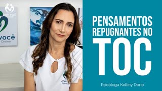 Pensamentos repugnantes no TOC  Psicóloga Kelliny Dório [upl. by Yrogreg]