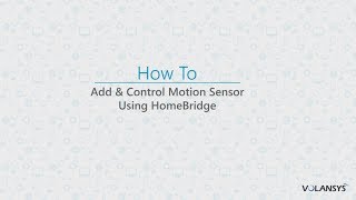 Add amp Control Motion Sensor using HomeBridge [upl. by Eerak]