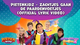 Pietenkidz – Zachtjes Gaan De Paardenvoetjes Official Lyric Video [upl. by Reggi]