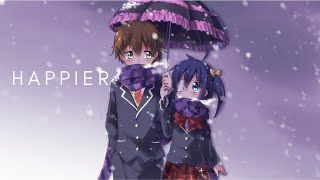 Chuunibyou AMV  Happier [upl. by Aniroc]