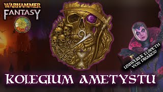 Wszystko o KOLEGIUM AMETYSTU  Warhammer Fantasy Loremaster [upl. by Hedberg90]