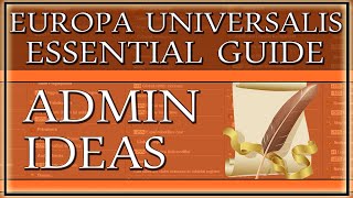 EU4 Guide Essential Administrative Idea Groups [upl. by Dania]