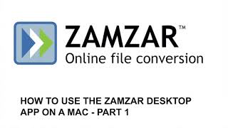 How to use the Zamzar desktop app on Mac  Part 1 [upl. by Joya]