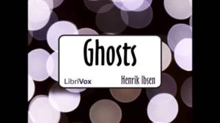 Ghosts by Henrik Ibsen FULL Audiobook [upl. by Secundas2]