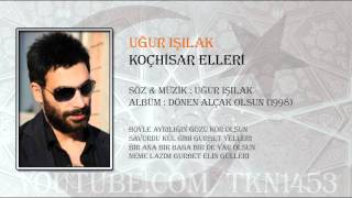 UĞUR IŞILAK  KOÇHİSAR ELLERİ [upl. by Sukin]