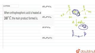 When orthophosphoric acid is heated at 240 C the main product formed is [upl. by Lucrece]