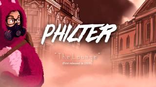 Philter  The Lounge [upl. by Eimmas]