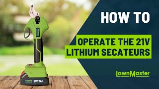 HOW TO Operate the 21V LawnMaster Lithium Secateurs [upl. by Gereron]