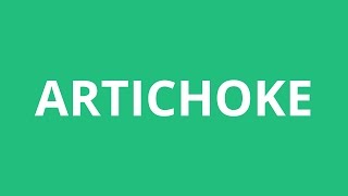 How To Pronounce Artichoke  Pronunciation Academy [upl. by Oirifrop87]