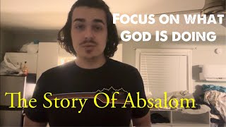 Take Ahold Of Your Focus  Story Of Absalom [upl. by Ahon]