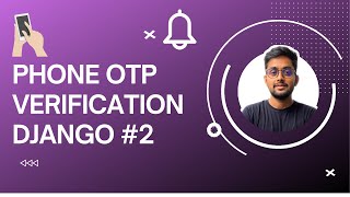 Otp verification Django  SMS verification Django  Phone verification Django [upl. by Apthorp929]