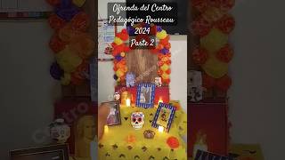 Ofrenda del Centro Pedagógico Rousseau 2024 Parte 2 [upl. by Chenee]