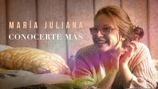 María Juliana l Conocerte más Videoclip Oficial [upl. by Tace143]