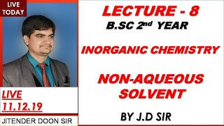 BSC 2ND YEAR NON AQUEOUS SOLVENT INORGANIC CHEMISTRY LECTURE 8 BY JITENDER DOON SIR [upl. by Africah540]