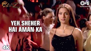 Yeh Sheher Hai  Raaz  Jolly Mukherjee  2002  Bollywood Song [upl. by Etnoved746]