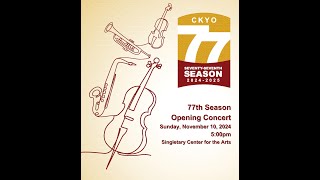 CKYO 77th Season Opening Concert  November 10 2024 [upl. by Darbie]