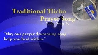 Traditional Tlicho Prayer Song 5 [upl. by Nnylyrehc173]