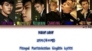 Make Love 2PM 투피엠 HanRomEng Color Coded Lyrics 마크 세훈 [upl. by Willabella981]