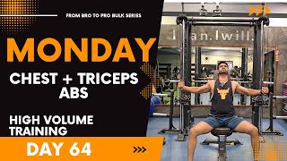 Day 64  Monday Chest  Triceps  ABS High Volume Training Workout 🏋‍♀ From Bro to Pro Bulk Series [upl. by Ablem]