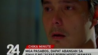 24 Oras Mga pasabog dapat abangan sa finale ng quotAlyas Robin Hoodquot mamaya [upl. by Norra]