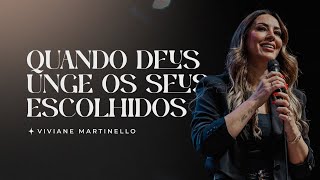 Quando Deus unge os seus escolhidos  Pra Viviane Martinello [upl. by Manley]