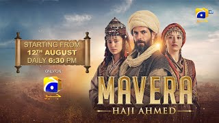 Mavera  Haji Ahmed  Urdu Dubbed  Official Promo  Starting from 12th Aug  On Geo Entertainment [upl. by Ttenaej]