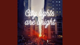 City Lights Are Bright [upl. by Apoor331]