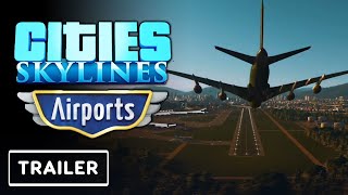 Cities Skylines Airports Trailer  IDXbox [upl. by Amme]