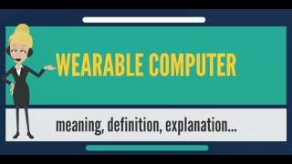 What is WEARABLE COMPUTER What does WEARABLE COMPUTER mean WEARABLE COMPUTER meaning [upl. by Sueddaht]