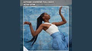 Goyang Aserehe Full Bass [upl. by Mariejeanne361]