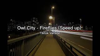 Owl City  Fireflies Speedup Tiktok Version [upl. by Aniehs]