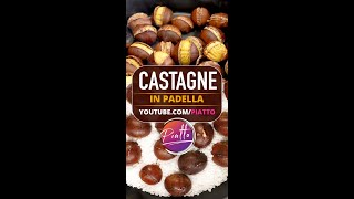 Castagne in Padella 2 Modi  PIATTO Shorts [upl. by Ellenuahs]