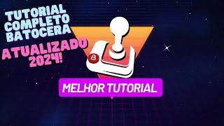 Batocera Tutorial Completo e Atualizado 2024 Melhor Tutorial [upl. by Lishe]