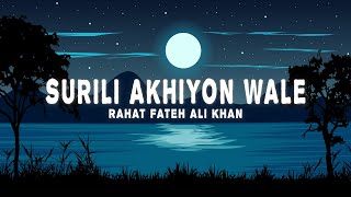 Surili Akhiyon Wale Lyrics  Rahat Fateh Ali Khan Suzanne DMello [upl. by Hallock901]