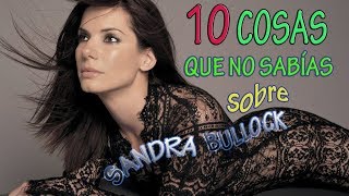 10 COSAS QUE NO SABÍAS SOBRE SANDRA BULLOCK [upl. by Valenka345]