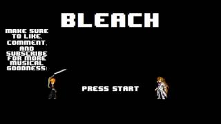 Bleach Medley  Invasion Treachery and Stand Up Be Strong 8bit NES Remix [upl. by Akisey]