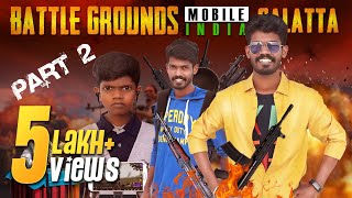 Battle Grounds India Galatta  Part 2  Madrasi  Galatta Guru [upl. by Ahsia748]