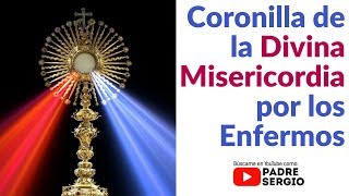 Coronilla de la Divina Misericordia por los Enfermos [upl. by Nifled]