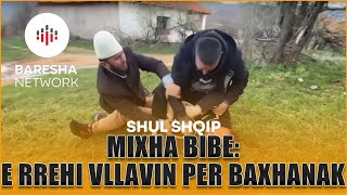 Mixha Bibe E rrehi vllavin per Baxhanak [upl. by Darnall]