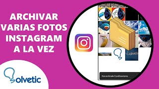 📁 Archivar varias fotos en Instagram a la vez [upl. by Secrest320]