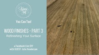 Wood Finishes Part 3  Refinishing Your Surface [upl. by Aronaele919]