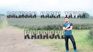 BALINGAN KADEN TAYAN karaoke with lyrics and no vocal [upl. by Lorola]