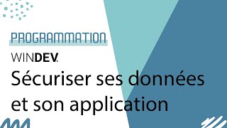 WINDEV  5 points pour Crypter et protéger ses données et ses applications [upl. by Noiwtna]