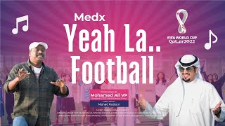 MEDX YEAH LA FOOTBALL  Tribute To World Cup Football Qatar 2022  Medx Medical Care Kuwait [upl. by Cown]