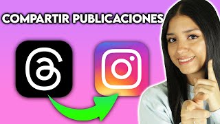 Cómo Compartir Publicaciones de THREADS en INSTAGRAM [upl. by Komara312]